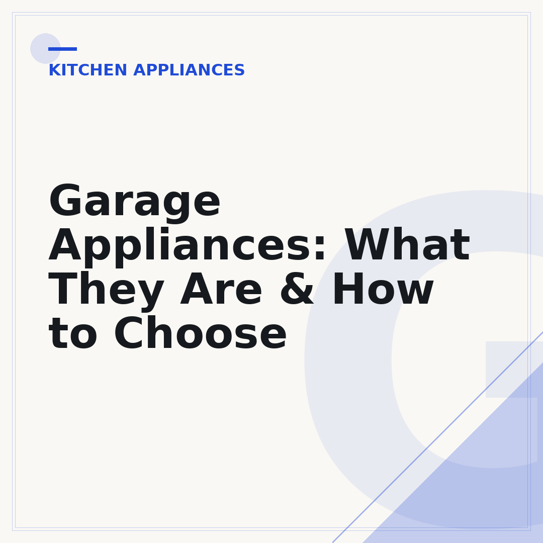 Garage Appliances: What They Are & How to Choose