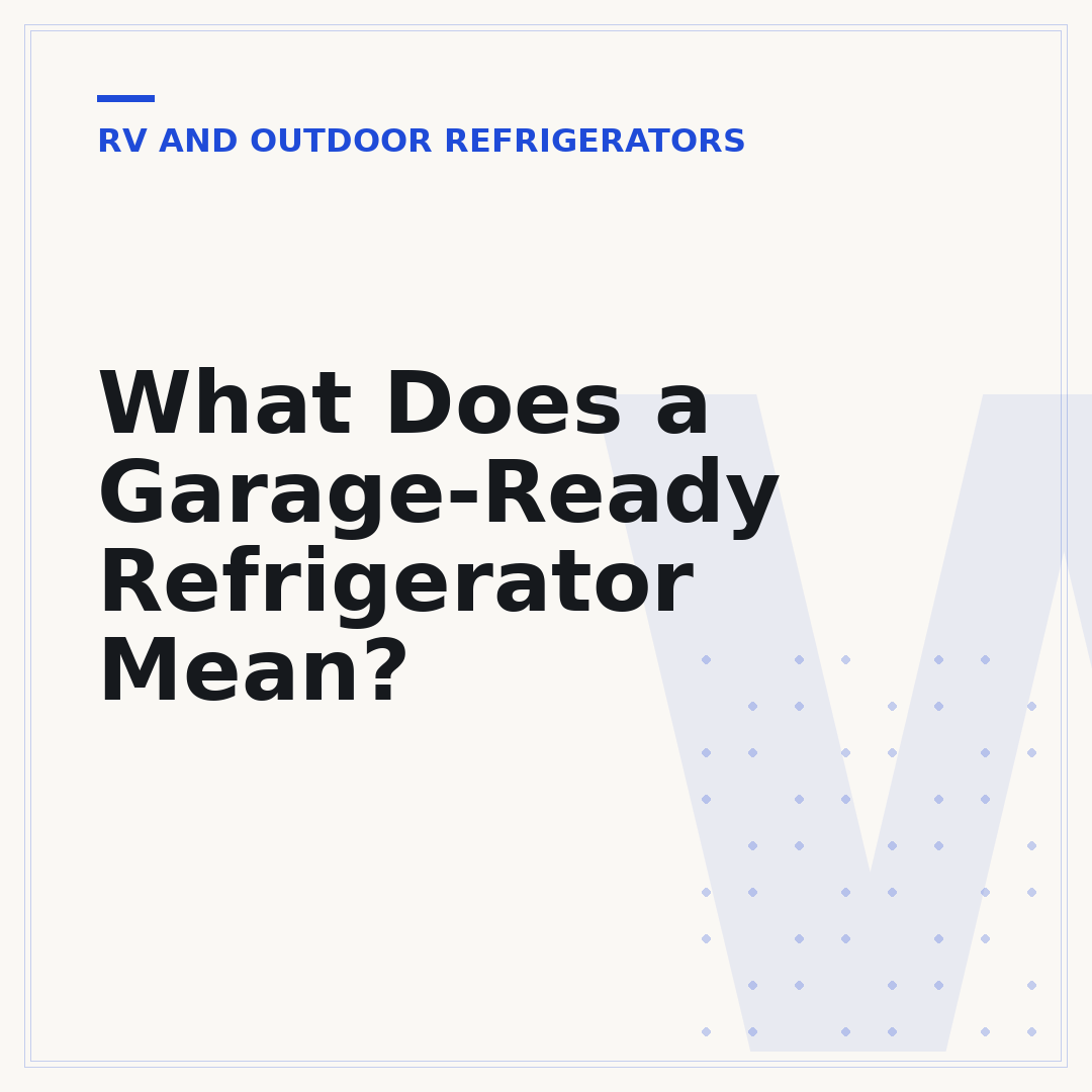What Does a Garage-Ready Refrigerator Mean?
