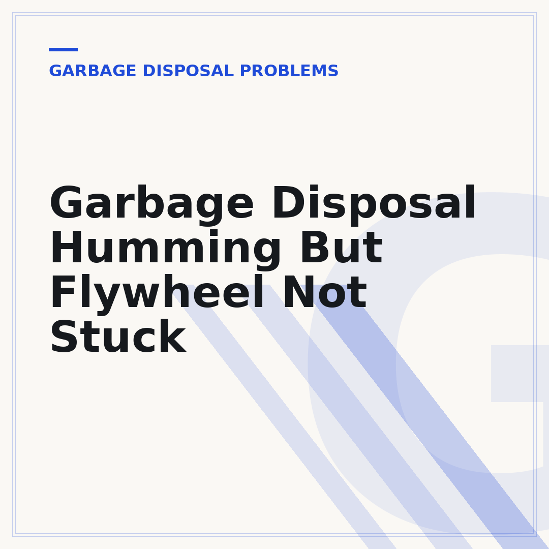 Garbage Disposal Humming But Flywheel Not Stuck