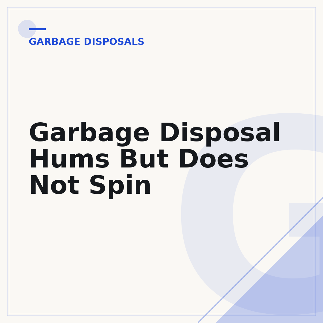 Garbage Disposal Hums But Does Not Spin