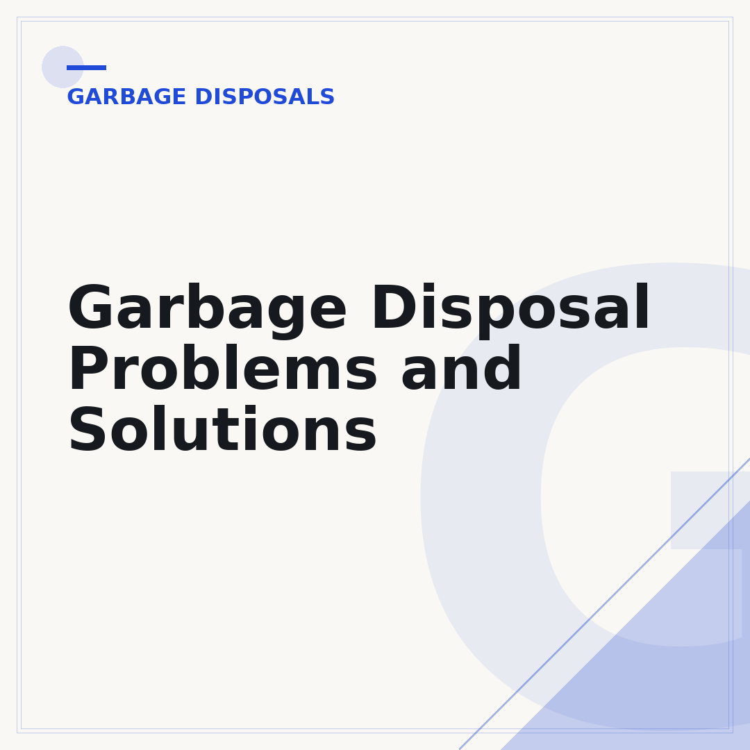 Garbage Disposal Problems and Solutions