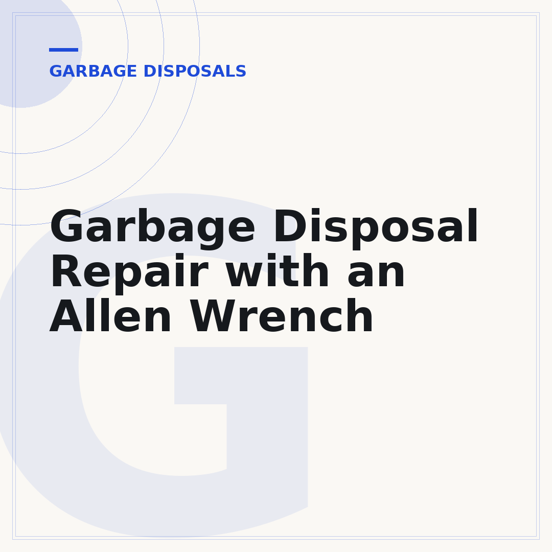Garbage Disposal Repair with an Allen Wrench