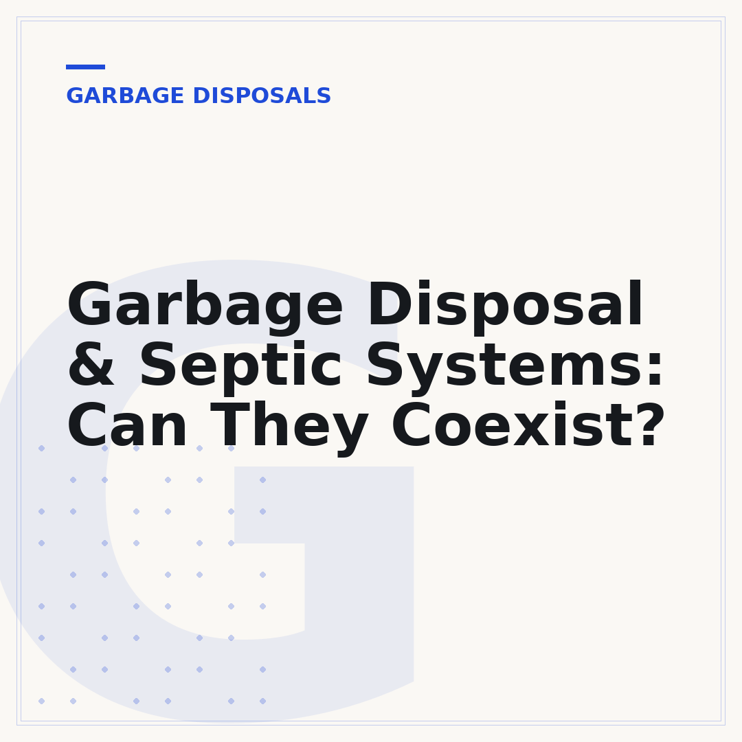Garbage Disposal & Septic Systems: Can They Coexist?