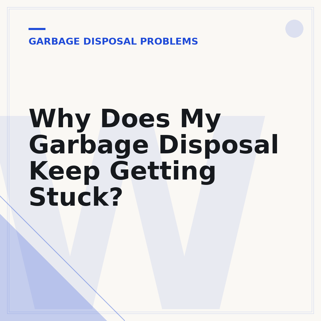 Why Does My Garbage Disposal Keep Getting Stuck?