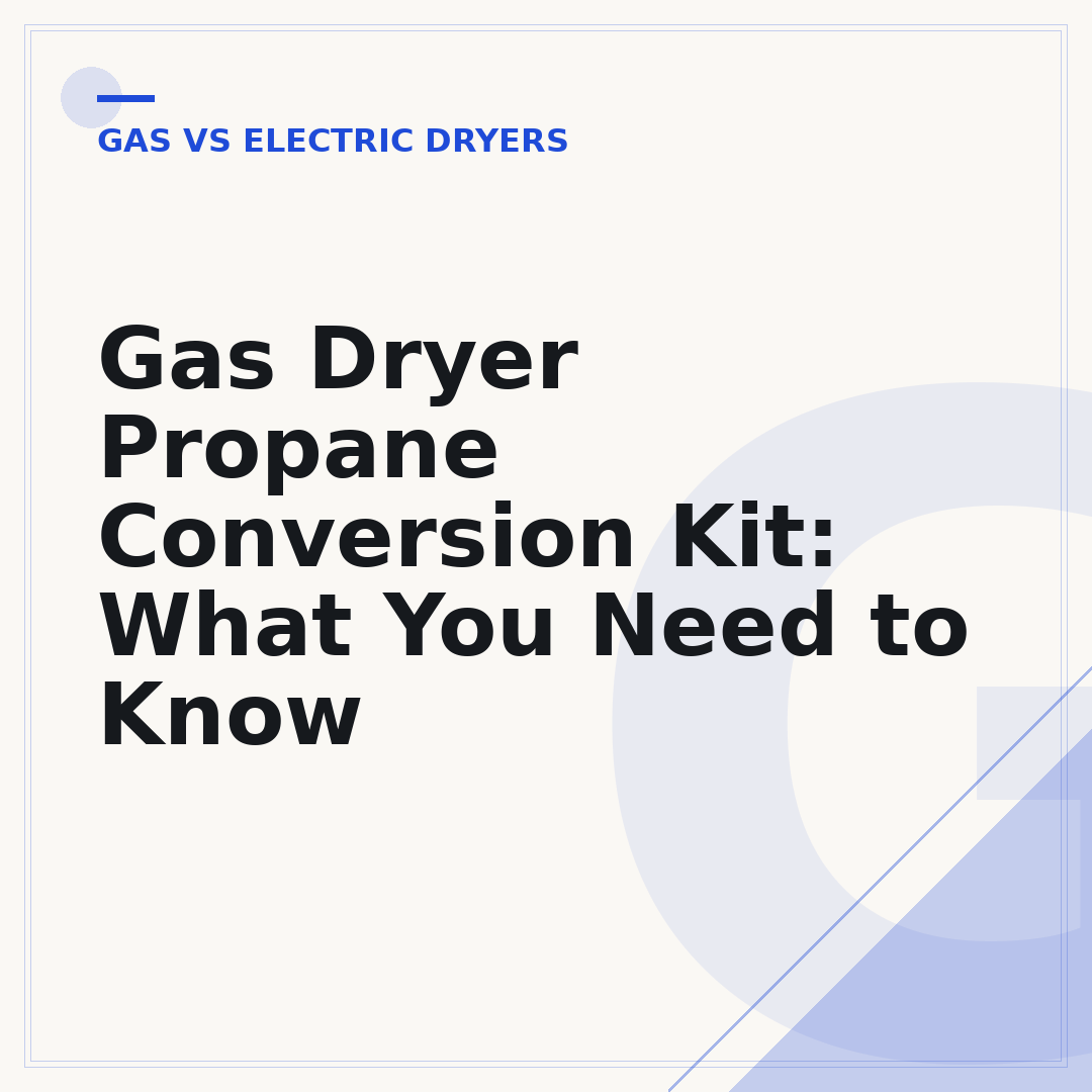 Gas Dryer Propane Conversion Kit: What You Need to Know