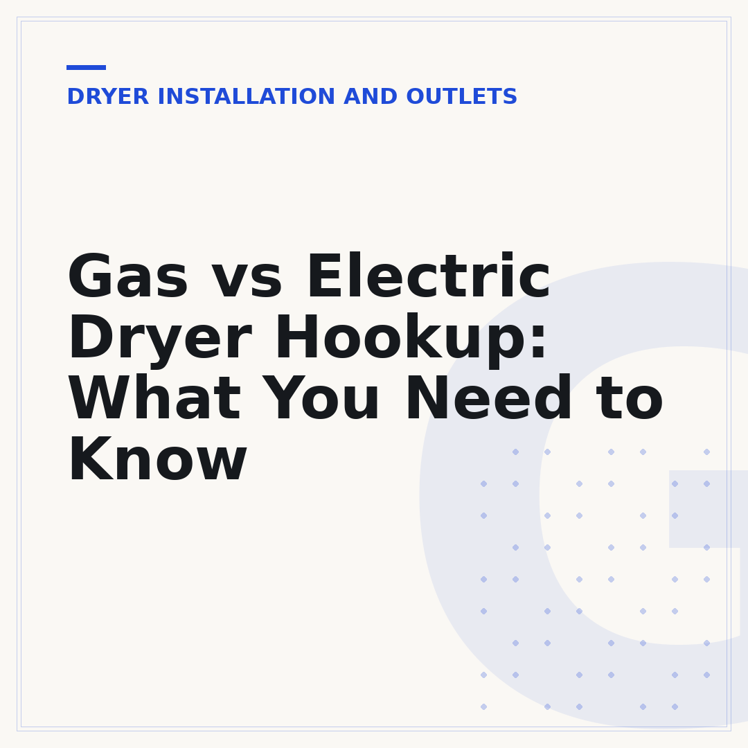 Gas vs Electric Dryer Hookup: What You Need to Know