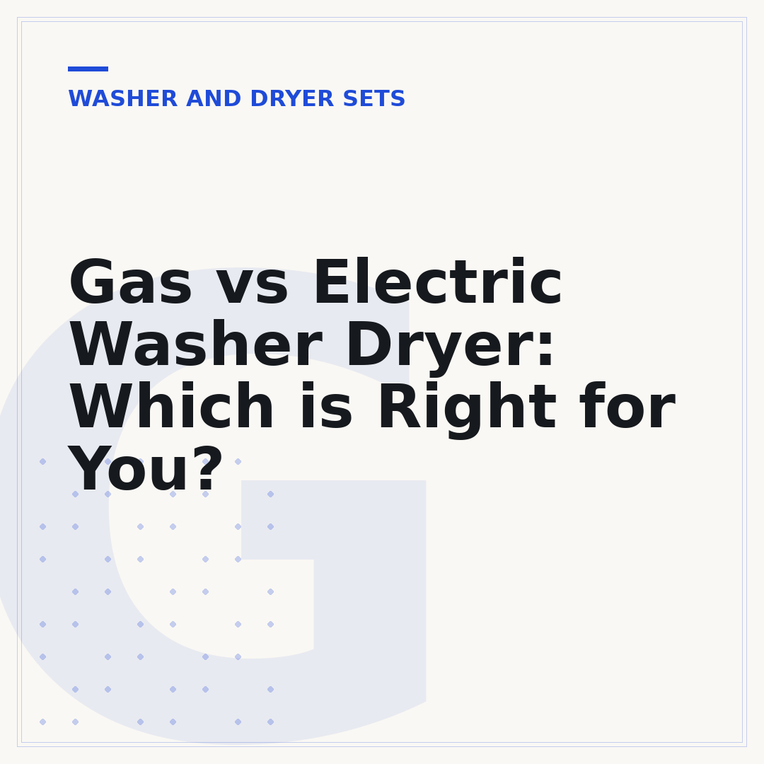 Gas vs Electric Washer Dryer: Which is Right for You?
