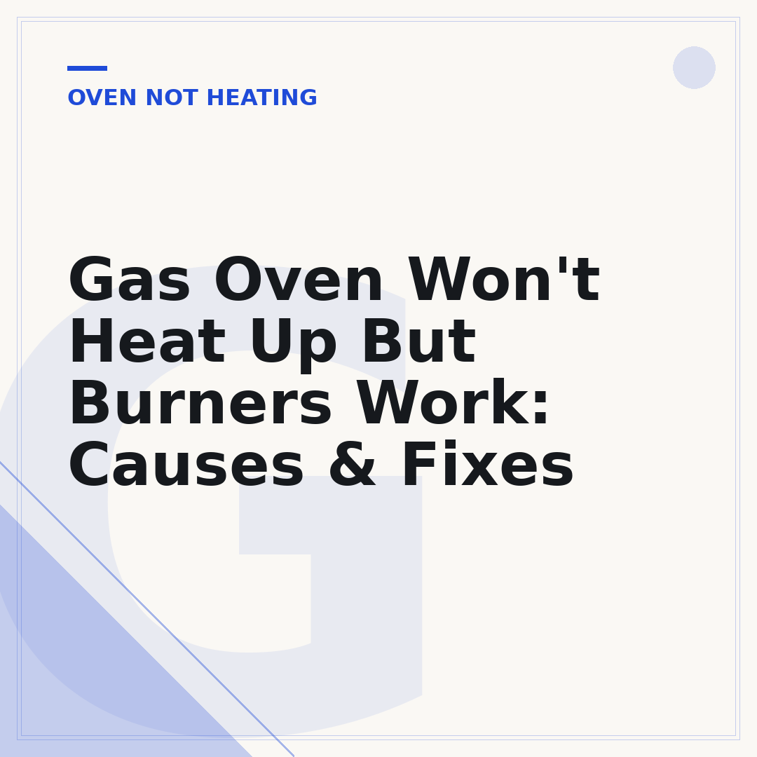 Gas Oven Won't Heat Up But Burners Work: Causes & Fixes
