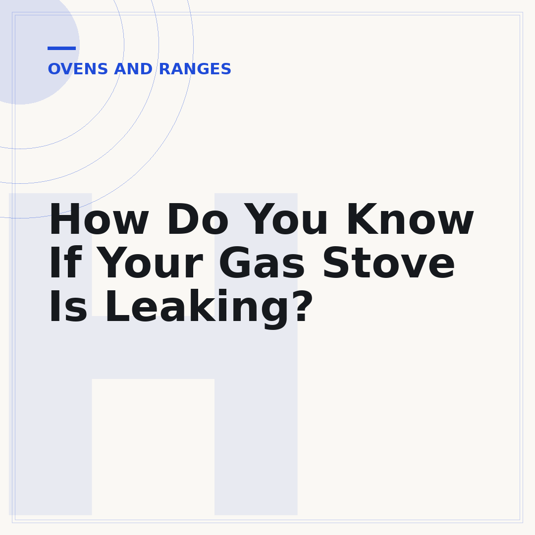 How Do You Know If Your Gas Stove Is Leaking?