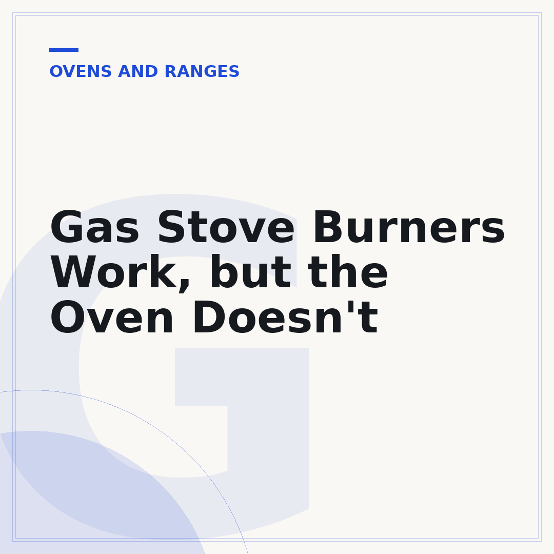 Gas Stove Burners Work, but the Oven Doesn't