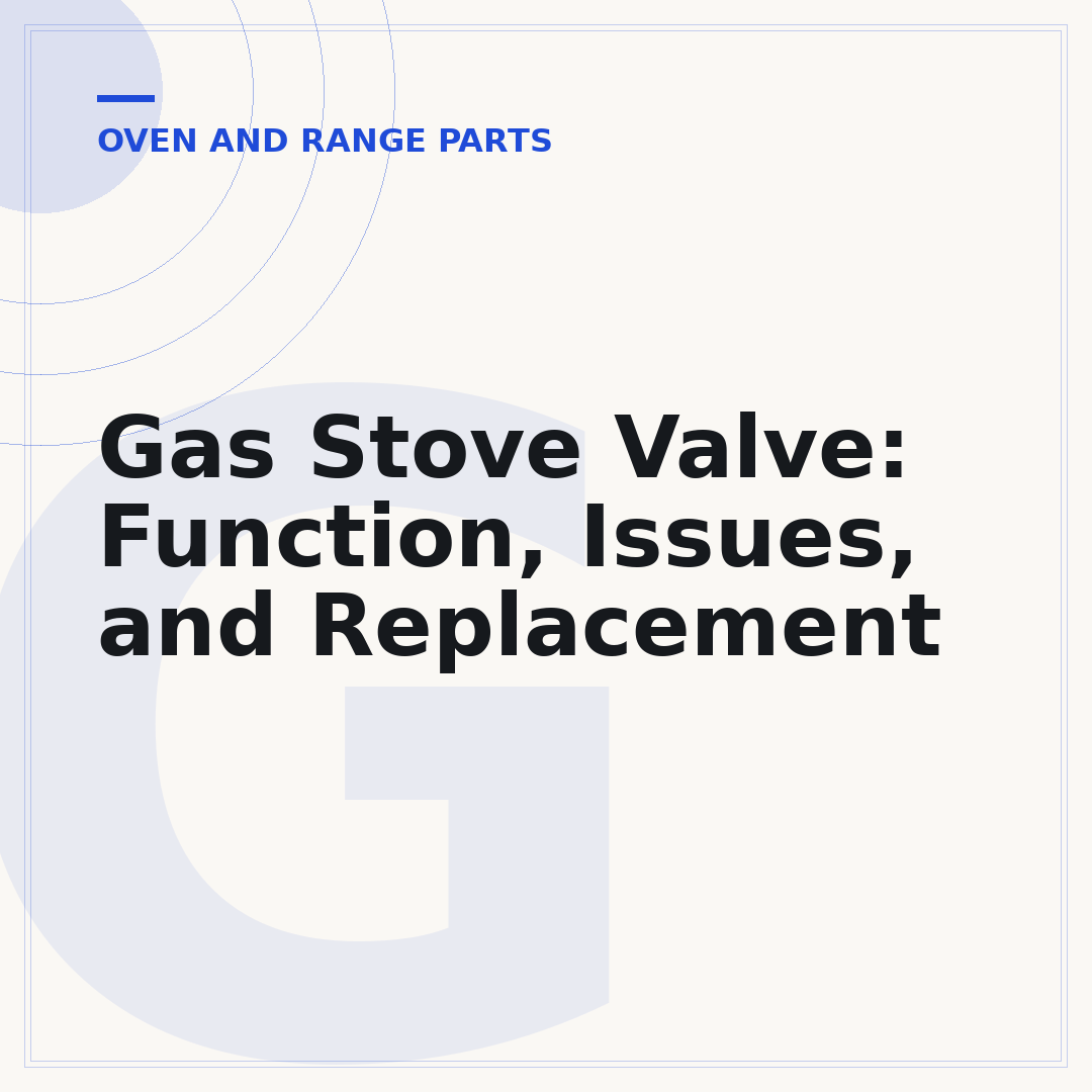 Gas Stove Valve: Function, Issues, and Replacement