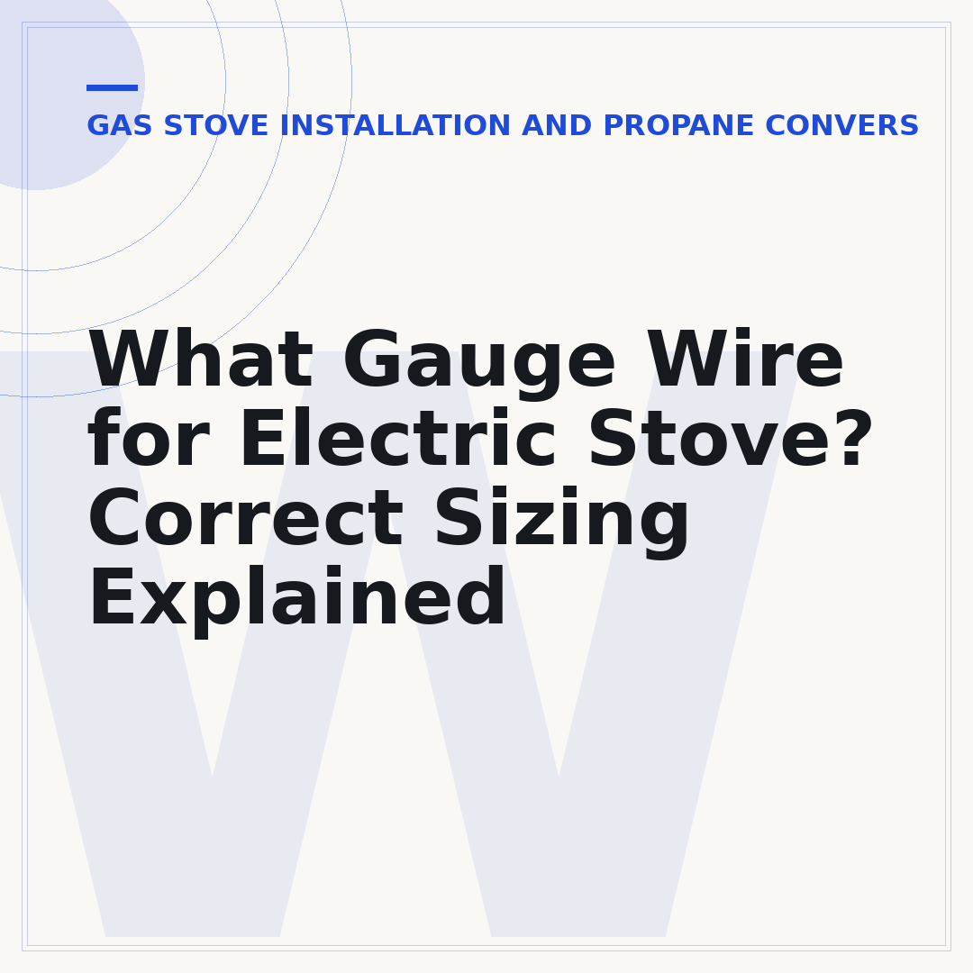 What Gauge Wire for Electric Stove? Correct Sizing Explained