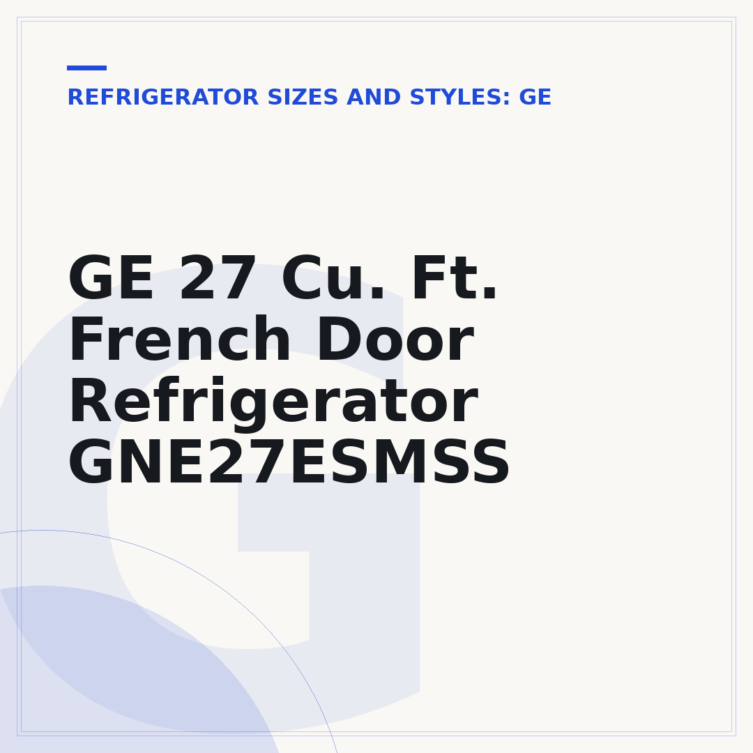 GE 27 Cu. Ft. French Door Refrigerator GNE27ESMSS