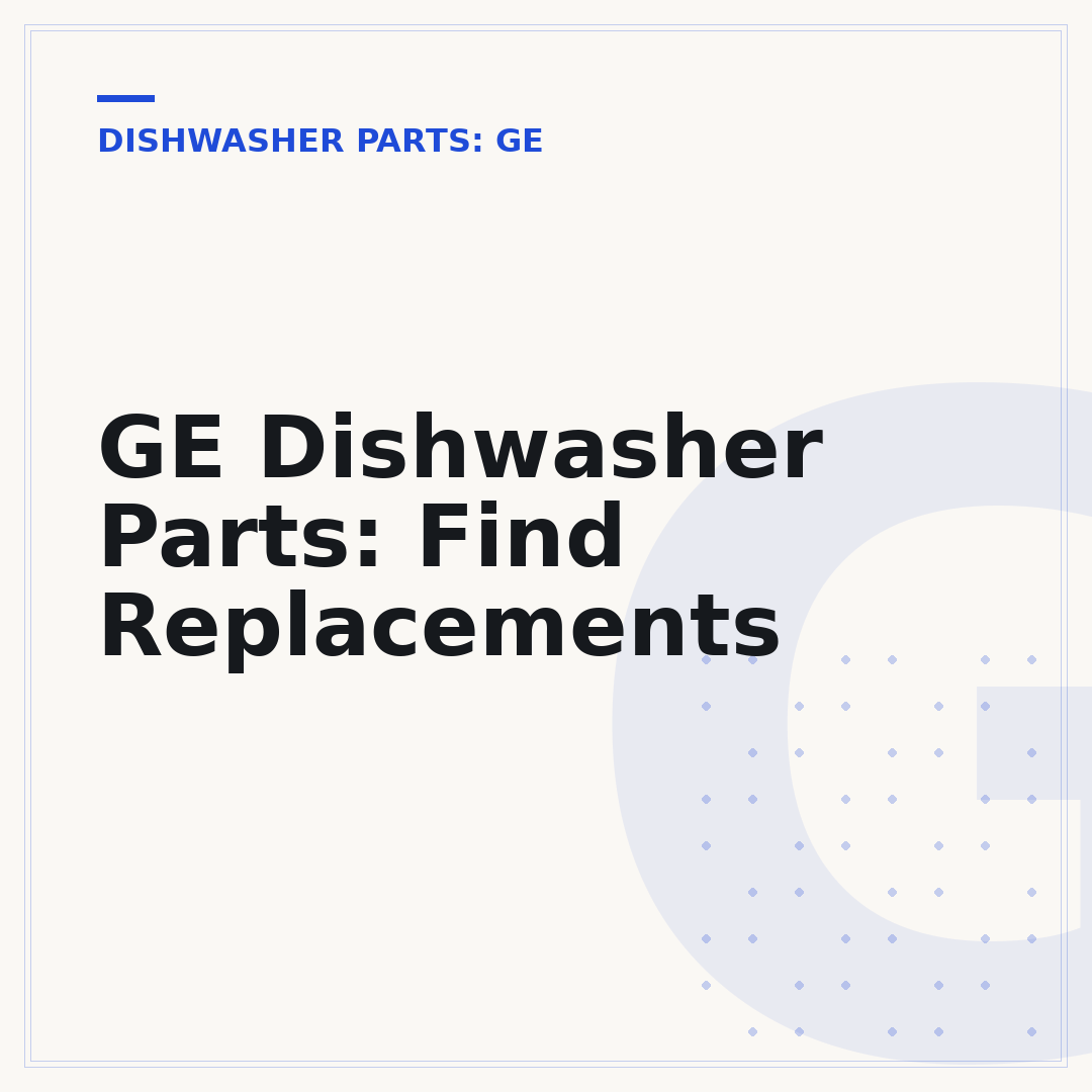 GE Dishwasher Parts: Find Replacements