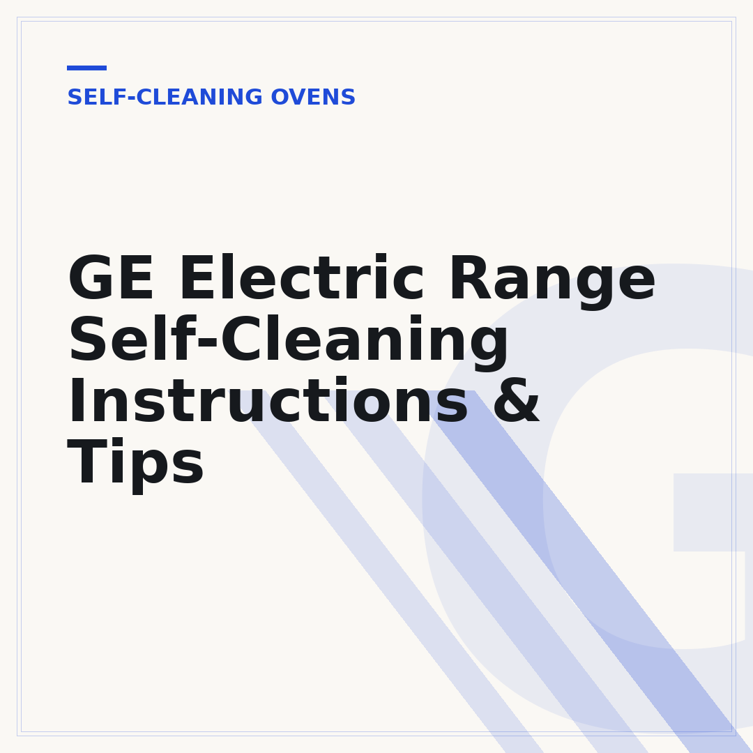 GE Electric Range Self-Cleaning Instructions & Tips