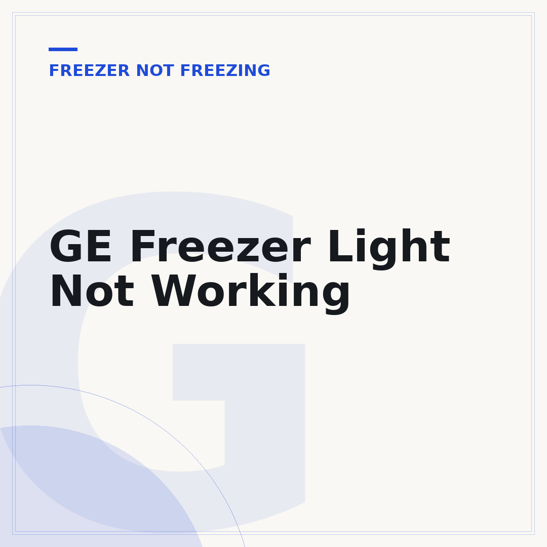 GE Freezer Light Not Working