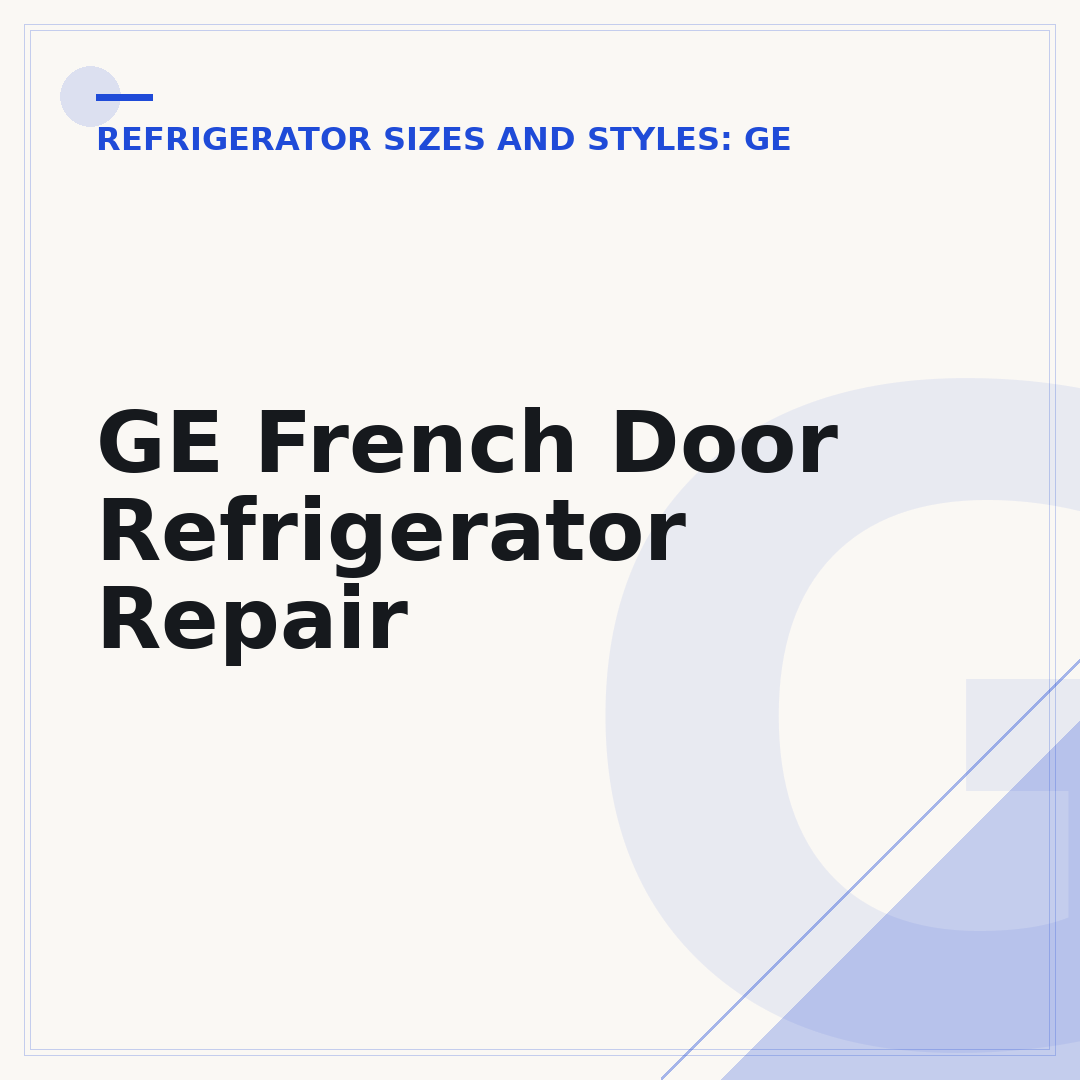 GE French Door Refrigerator Repair