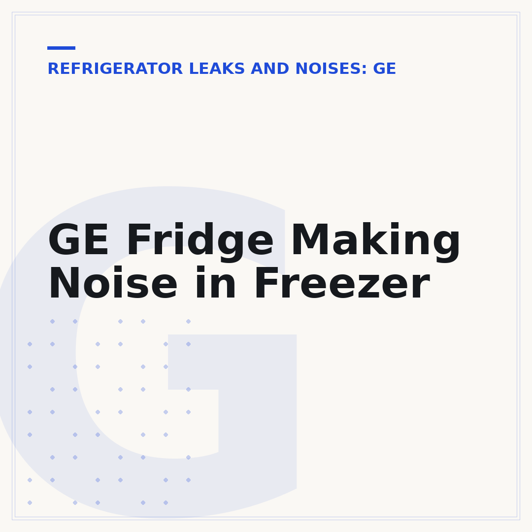 GE Fridge Making Noise in Freezer