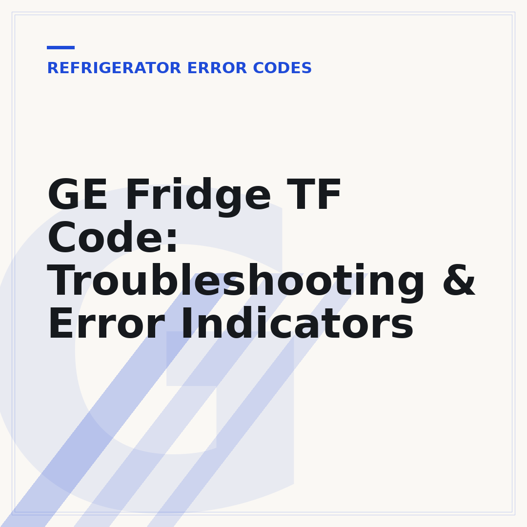 GE Fridge TF Code: Troubleshooting & Error Indicators