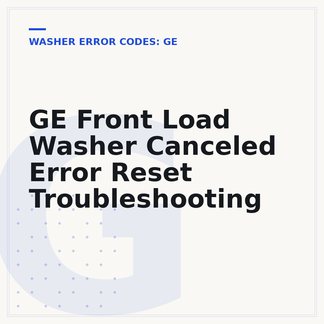 GE Front Load Washer Canceled Error Reset Troubleshooting