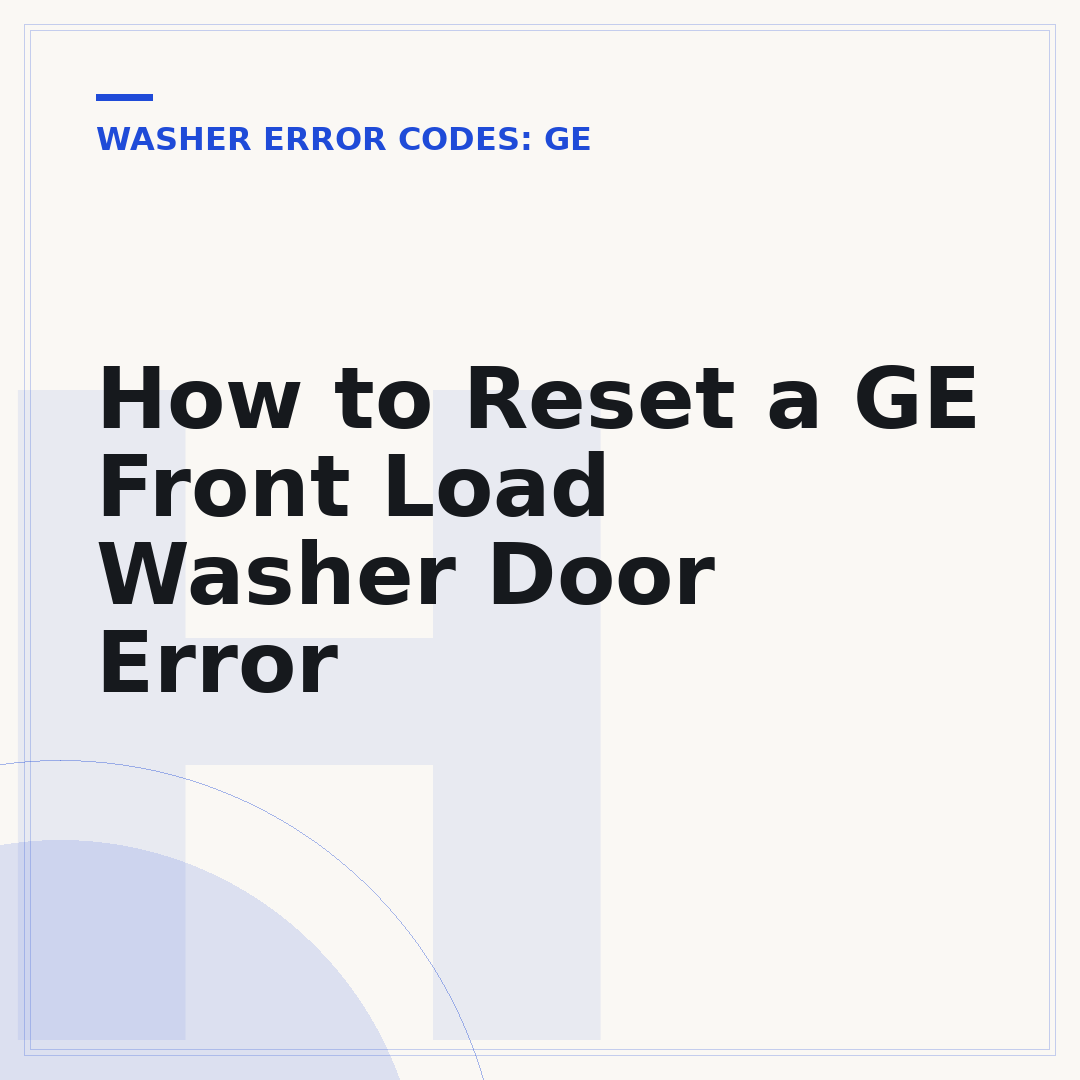 How to Reset a GE Front Load Washer Door Error
