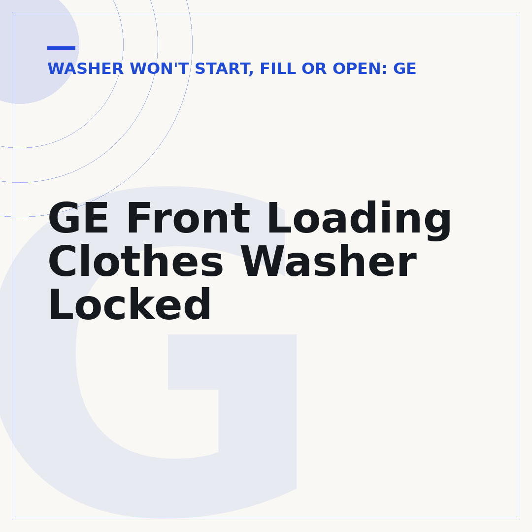 GE Front Loading Clothes Washer Locked