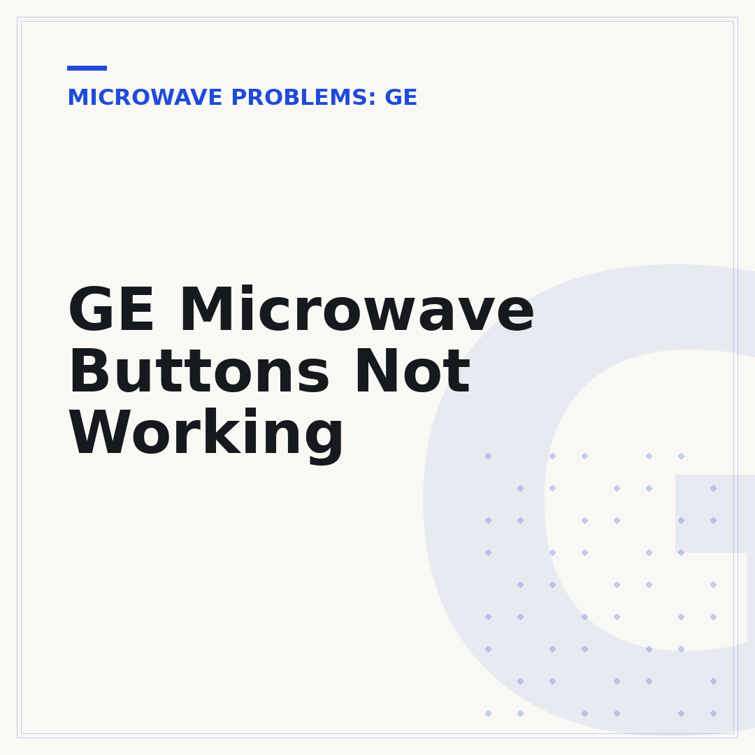 GE Microwave Buttons Not Working