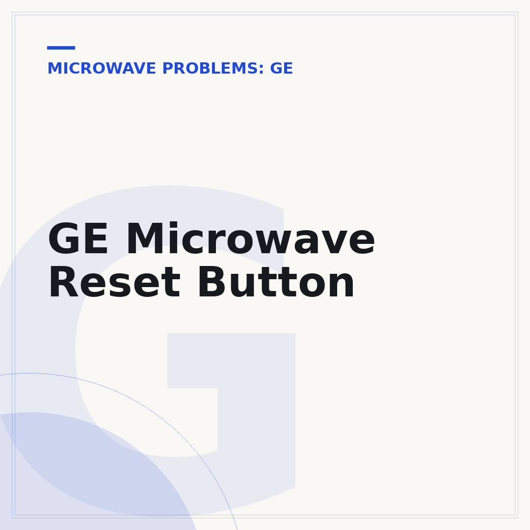 GE Microwave Reset Button
