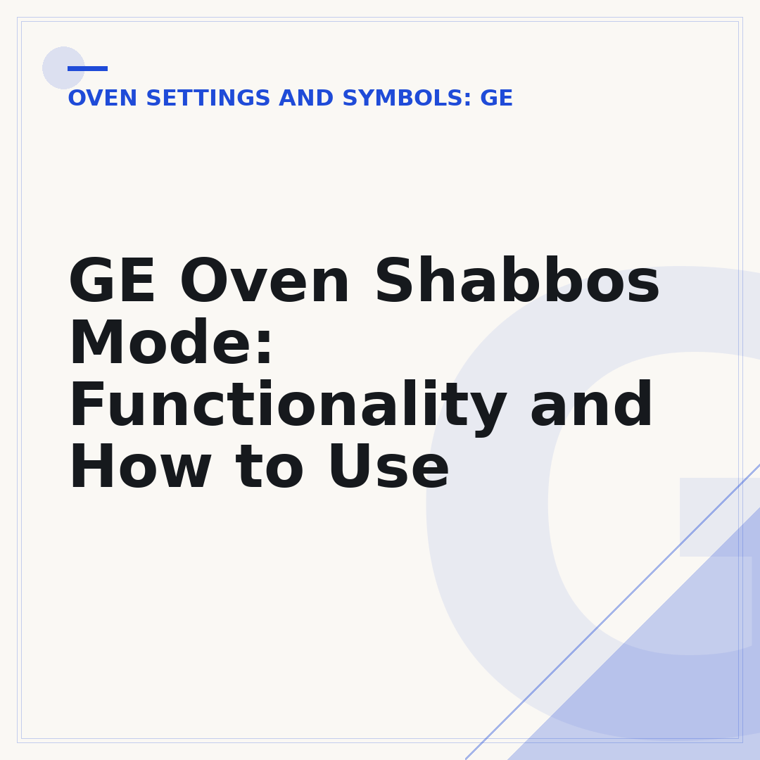GE Oven Shabbos Mode: Functionality and How to Use