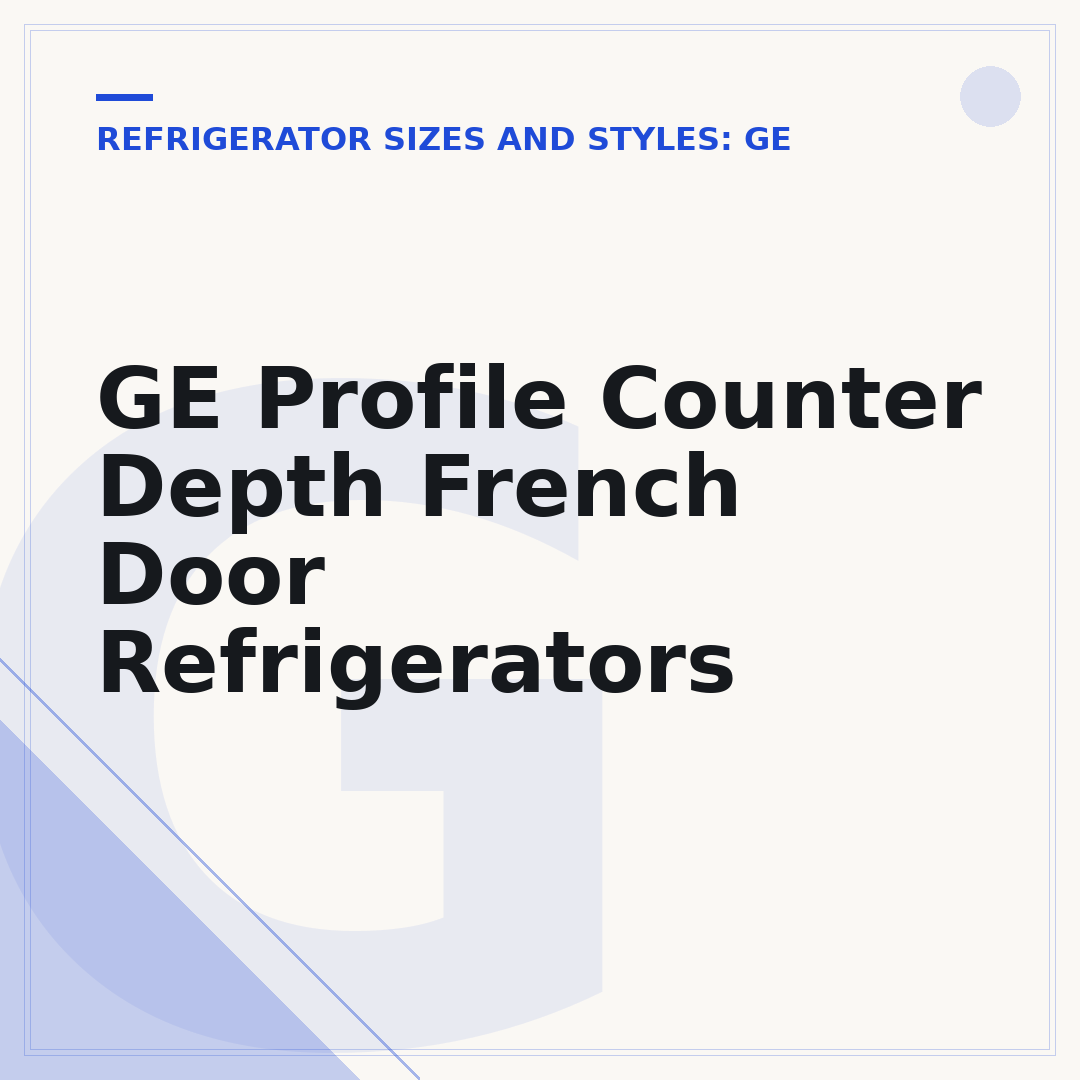 GE Profile Counter Depth French Door Refrigerators