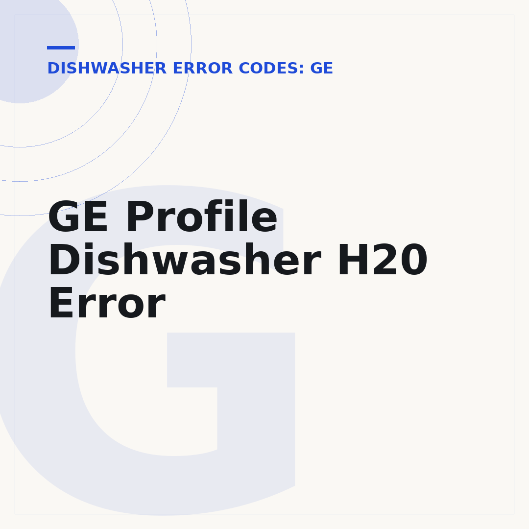 GE Profile Dishwasher H20 Error