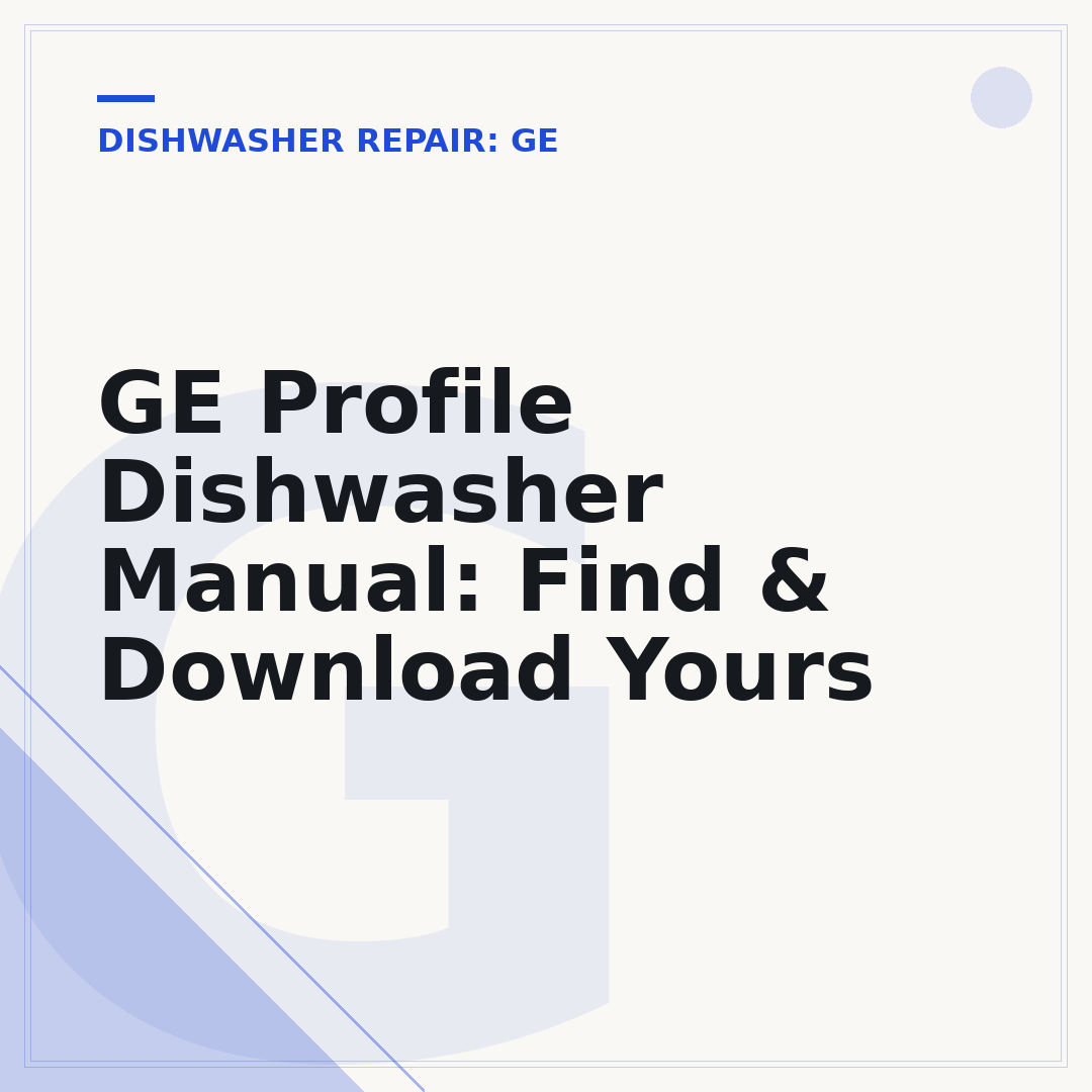 GE Profile Dishwasher Manual: Find & Download Yours