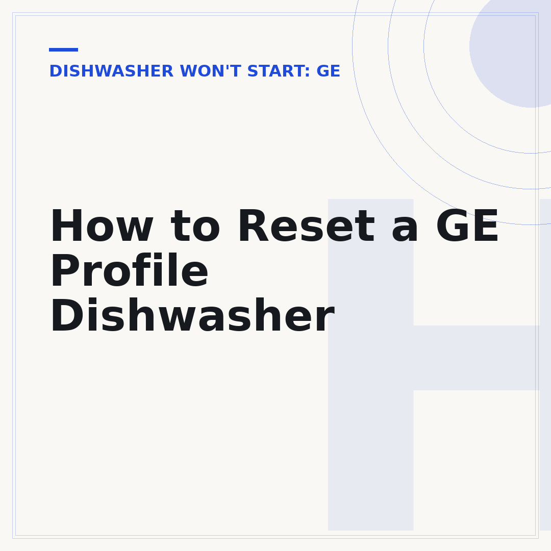 How to Reset a GE Profile Dishwasher