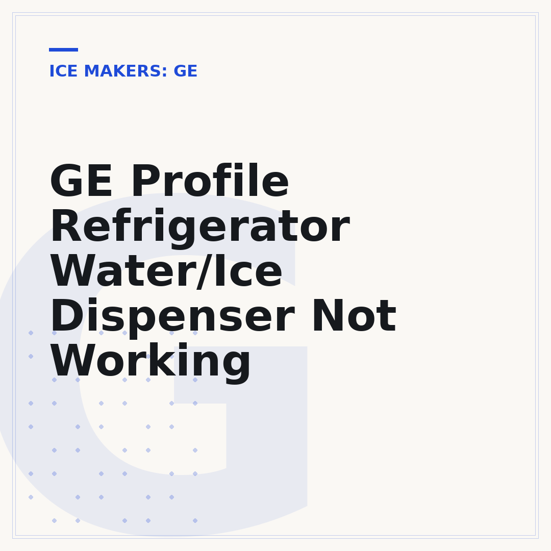 GE Profile Refrigerator Water/Ice Dispenser Not Working