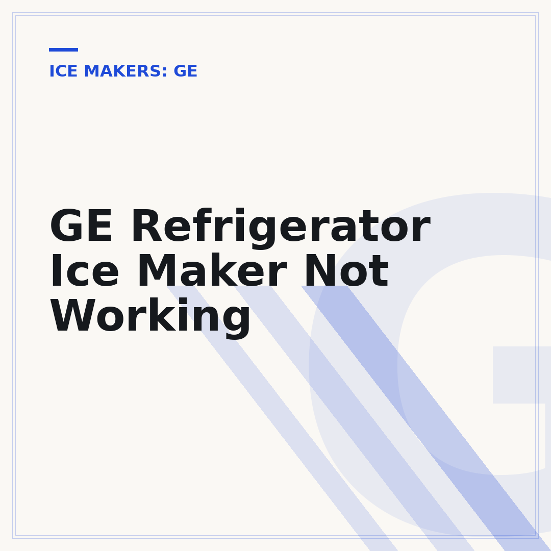 GE Refrigerator Ice Maker Not Working