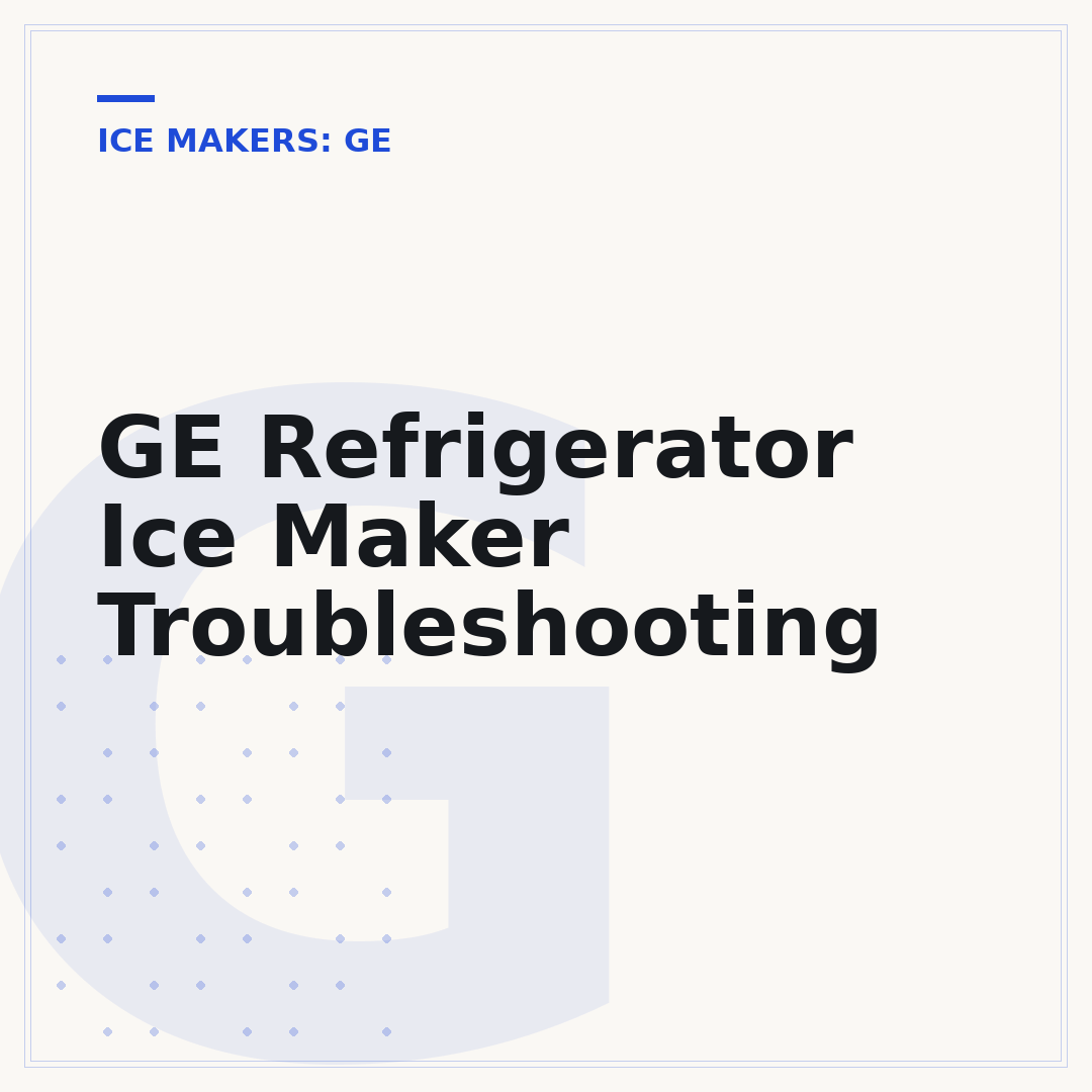 GE Refrigerator Ice Maker Troubleshooting