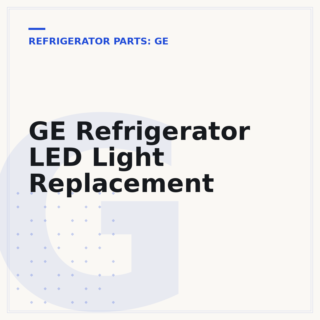 GE Refrigerator LED Light Replacement