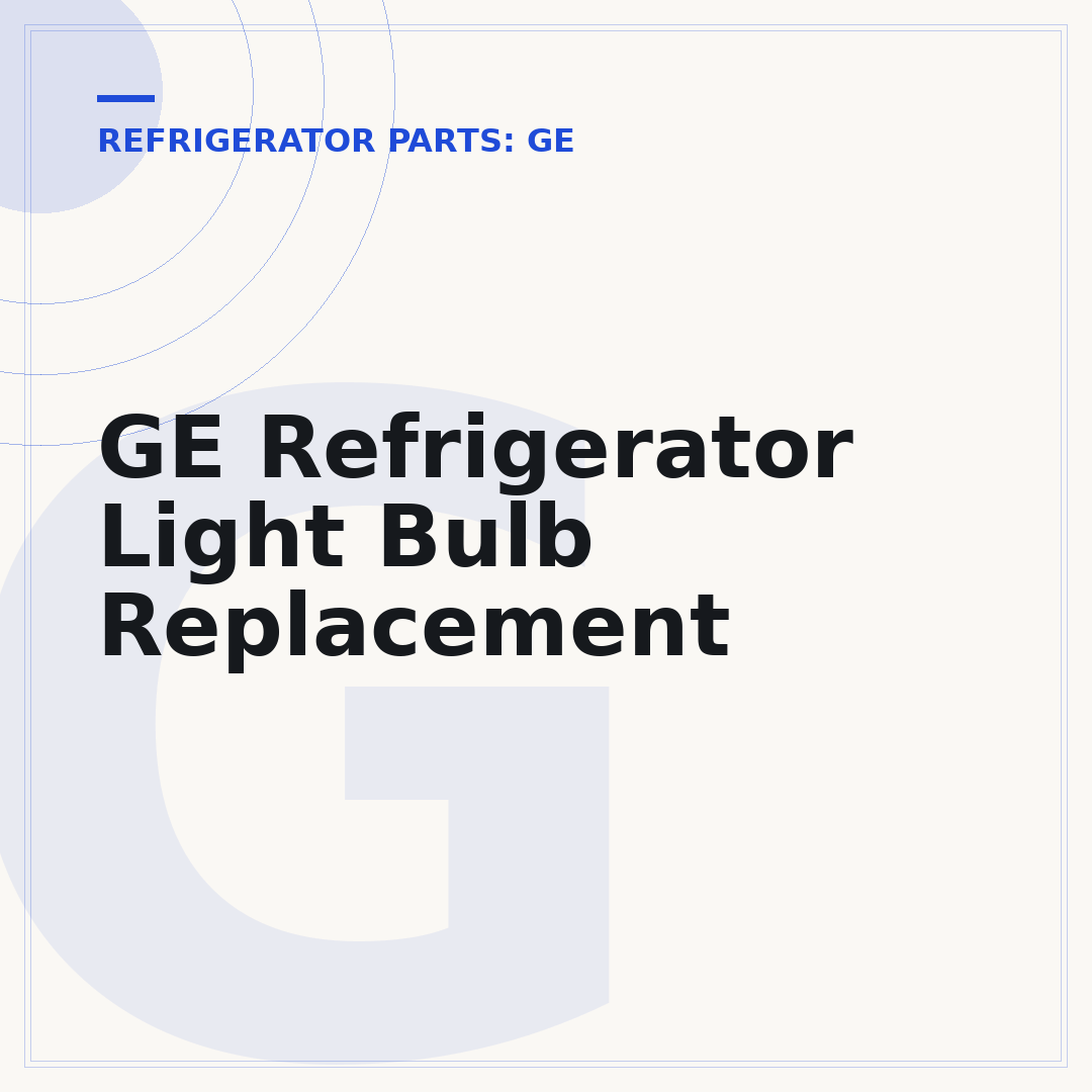 GE Refrigerator Light Bulb Replacement