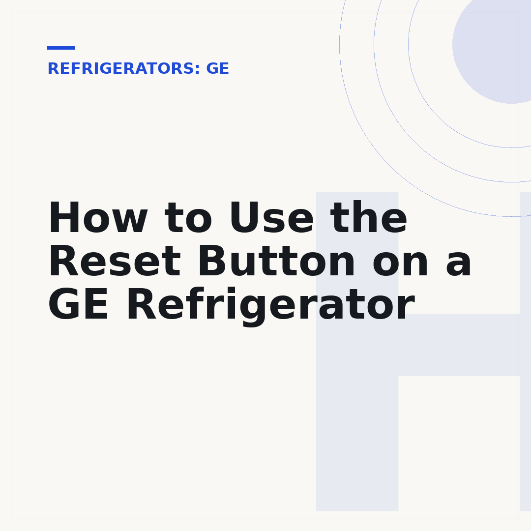 How to Use the Reset Button on a GE Refrigerator