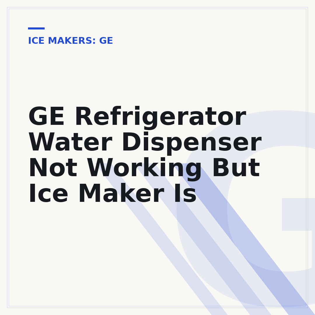 GE Refrigerator Water Dispenser Not Working But Ice Maker Is