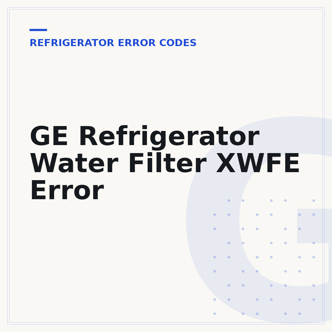 GE Refrigerator Water Filter XWFE Error