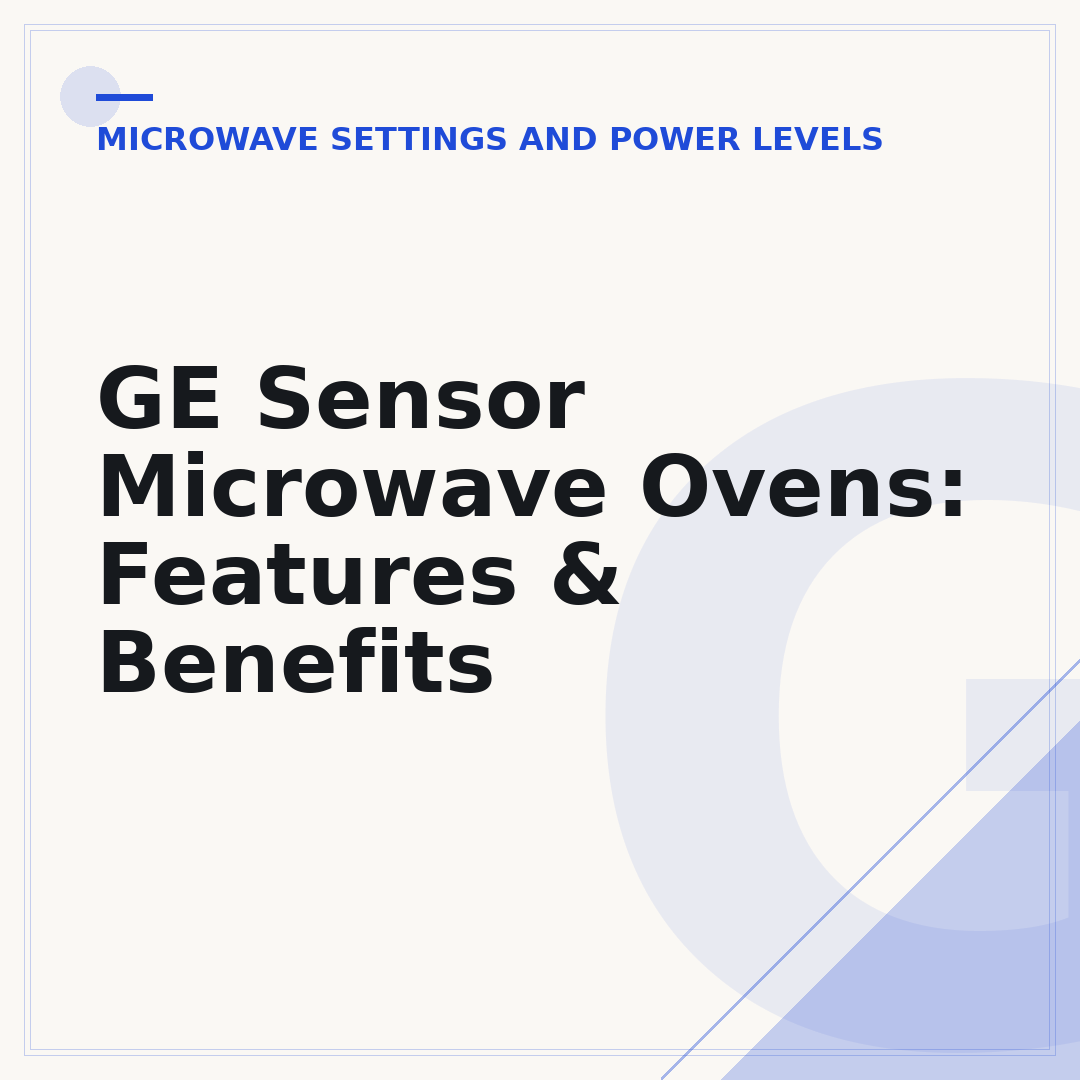GE Sensor Microwave Ovens: Features & Benefits