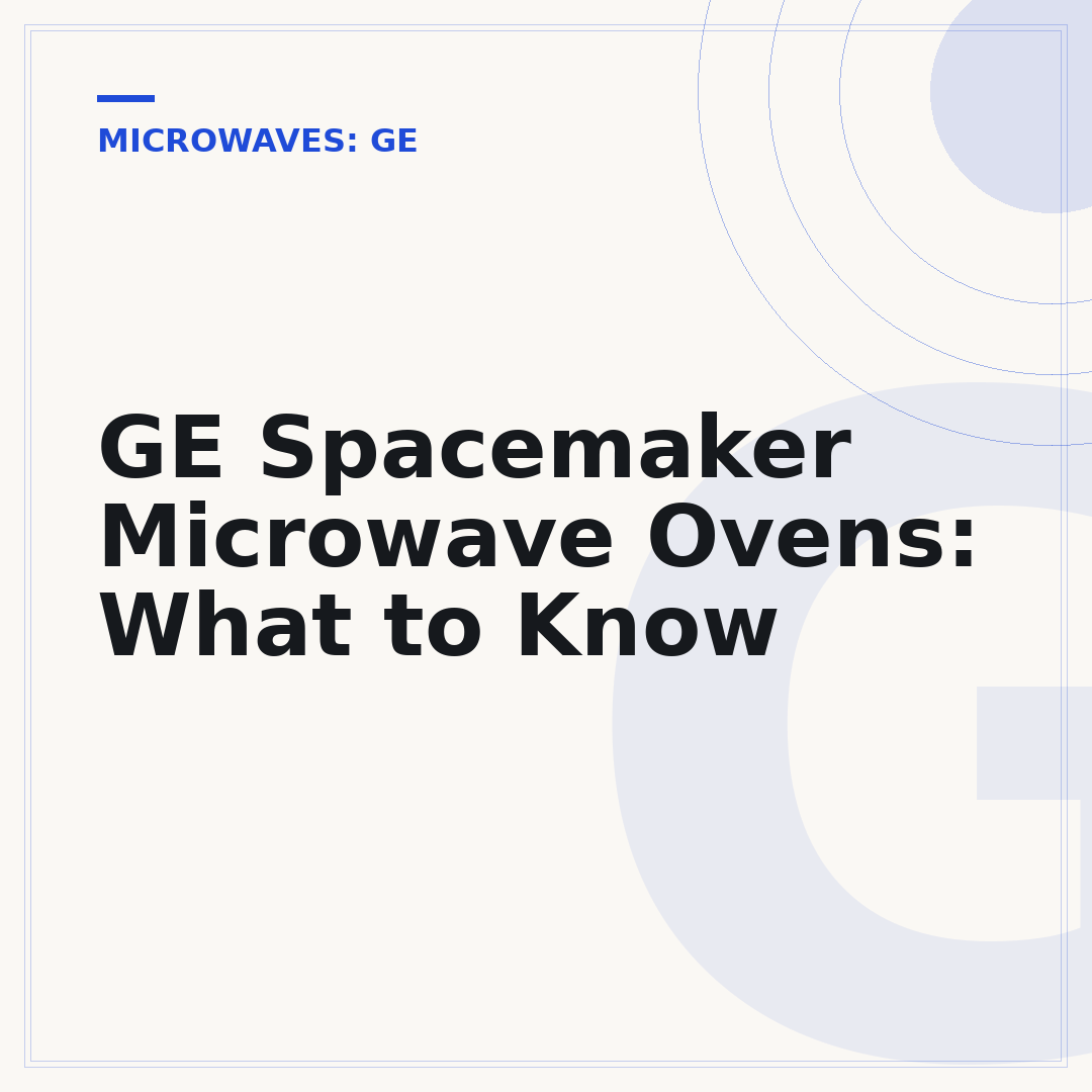 GE Spacemaker Microwave Ovens: What to Know