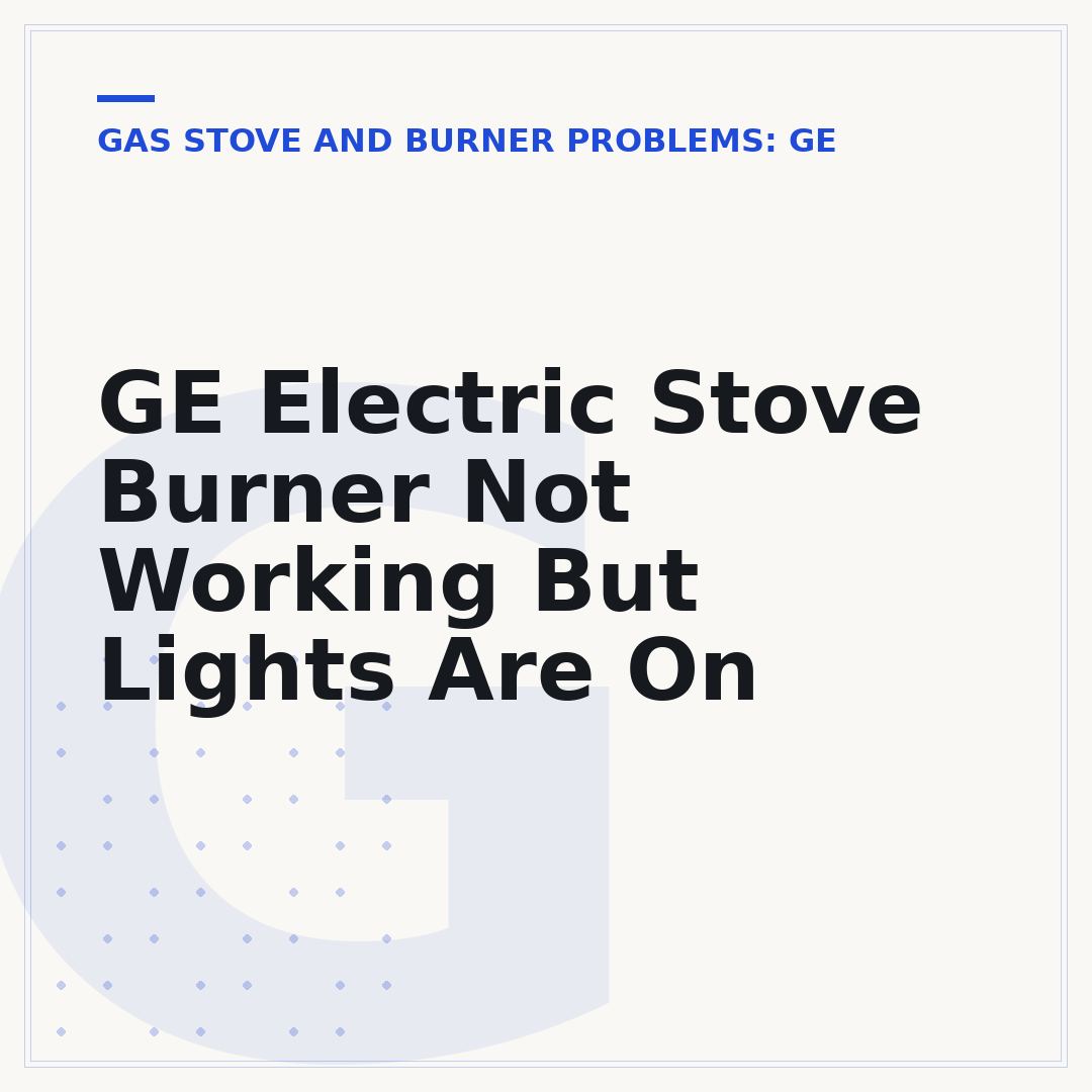 GE Electric Stove Burner Not Working But Lights Are On