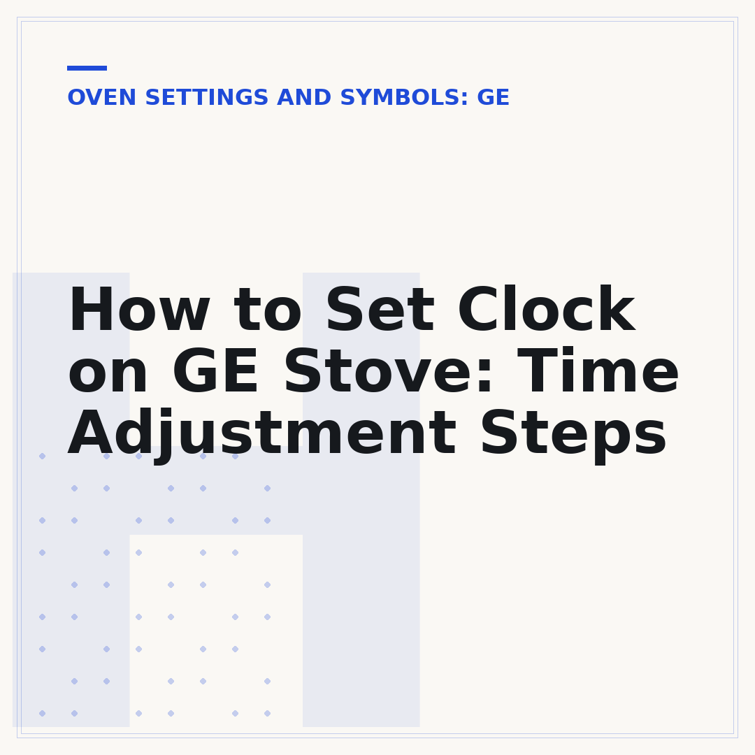 How to Set Clock on GE Stove: Time Adjustment Steps