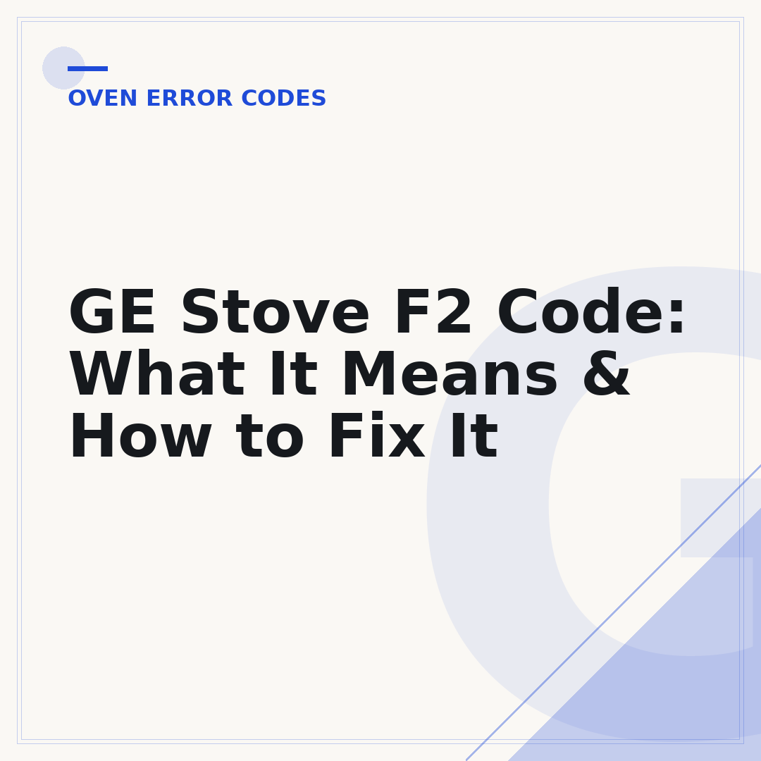 GE Stove F2 Code: What It Means & How to Fix It