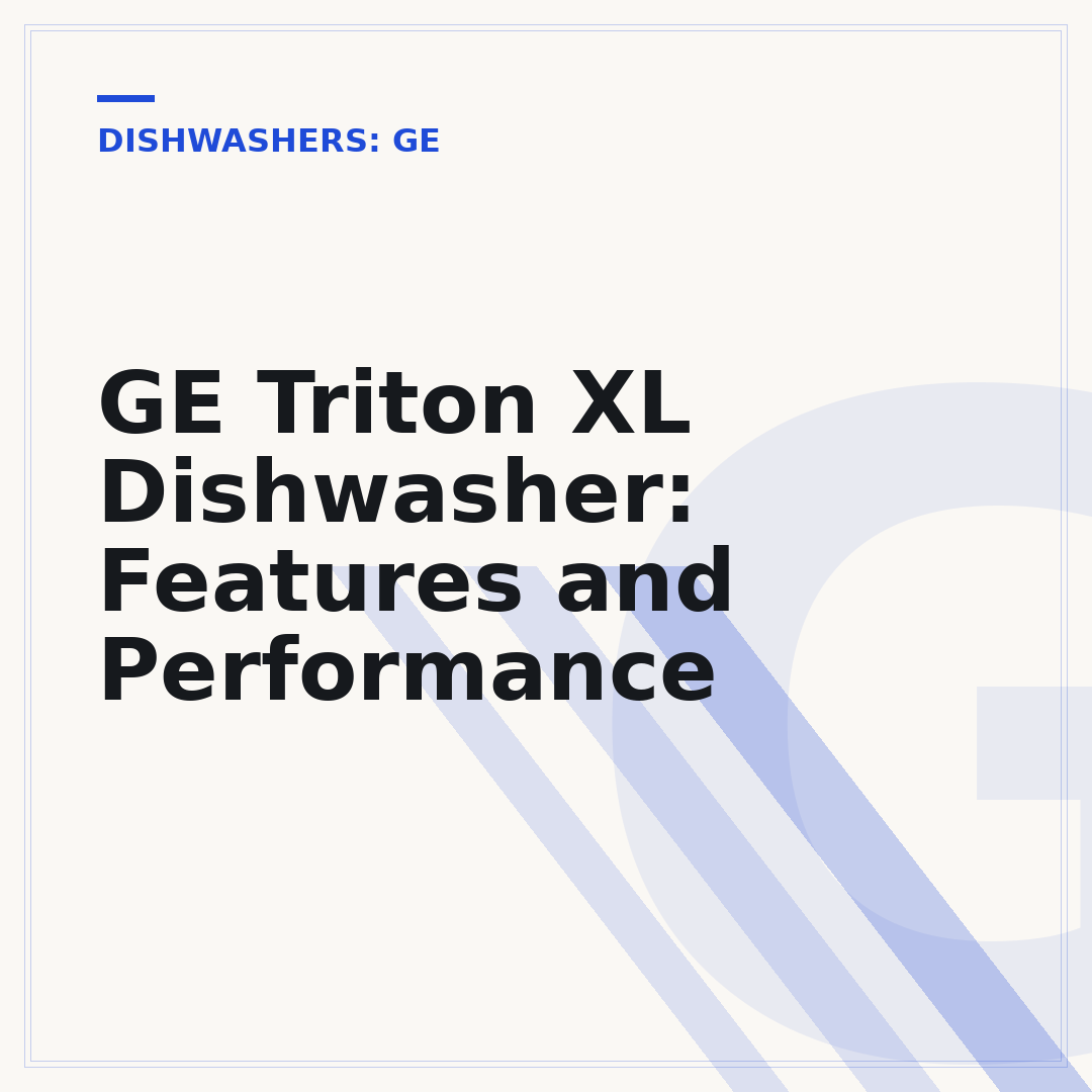GE Triton XL Dishwasher: Features and Performance