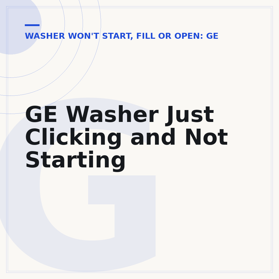GE Washer Just Clicking and Not Starting