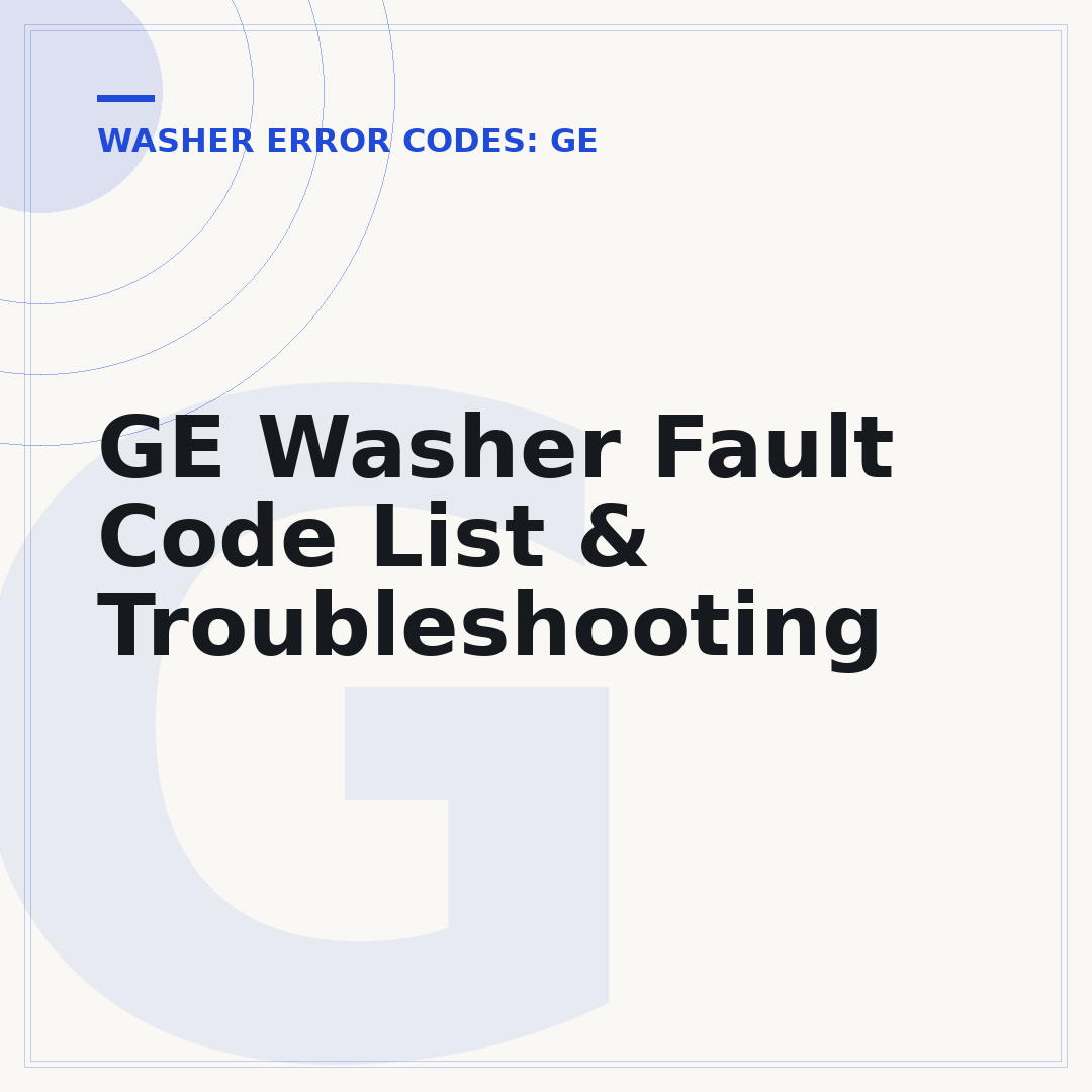 GE Washer Fault Code List & Troubleshooting