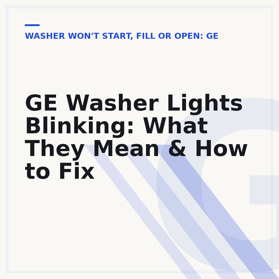 GE Washer Lights Blinking: What They Mean & How to Fix